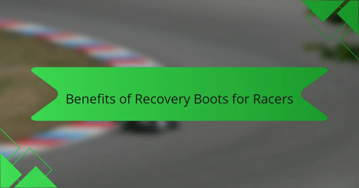 Benefits of Recovery Boots for Racers