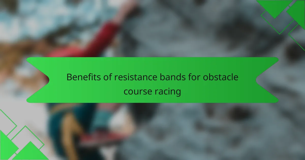 Benefits of resistance bands for obstacle course racing