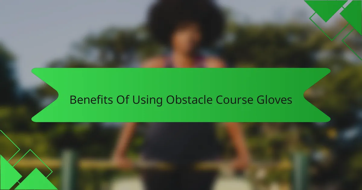 Benefits Of Using Obstacle Course Gloves
