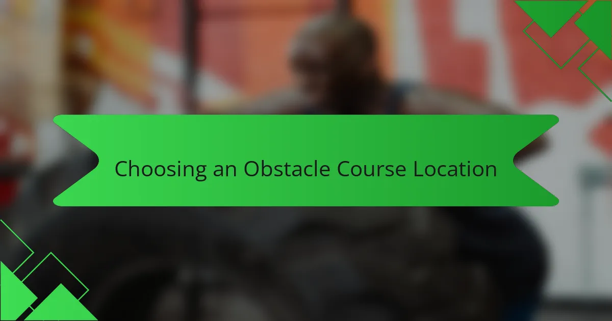 Choosing an Obstacle Course Location