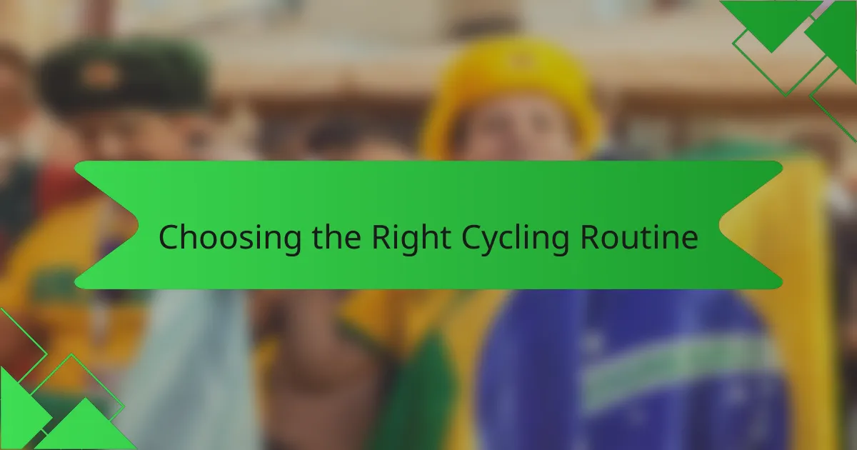 Choosing the Right Cycling Routine