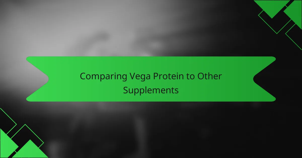 Comparing Vega Protein to Other Supplements