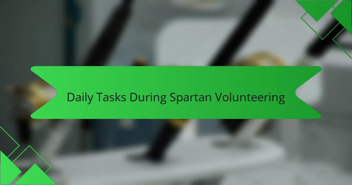Daily Tasks During Spartan Volunteering