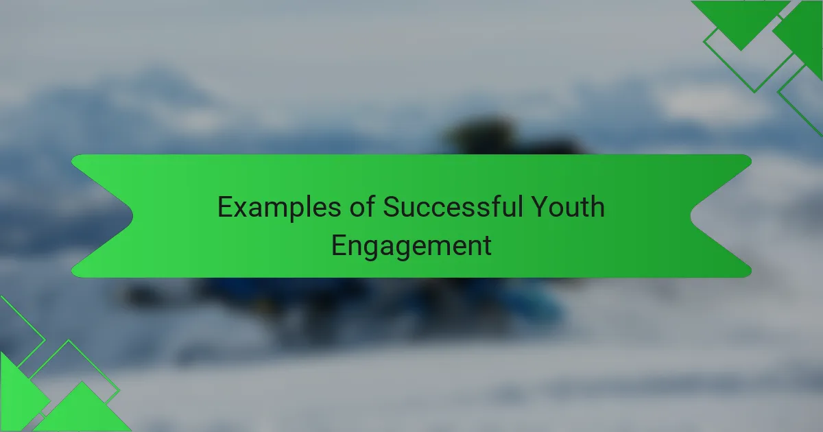 Examples of Successful Youth Engagement