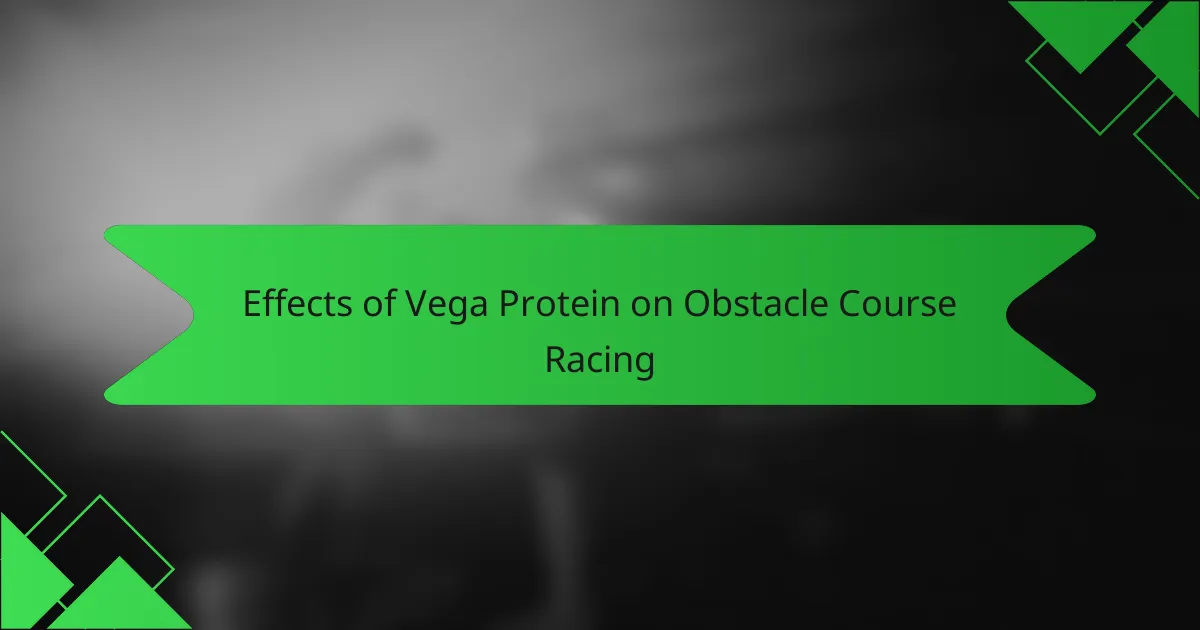 Effects of Vega Protein on Obstacle Course Racing