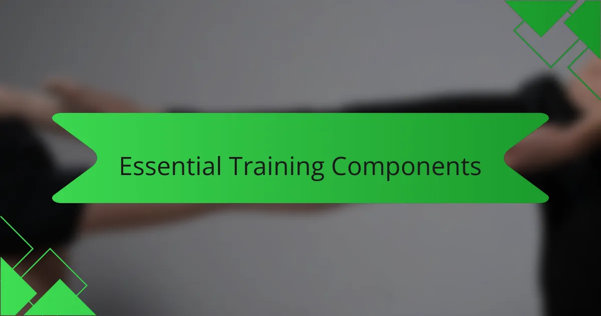 Essential Training Components