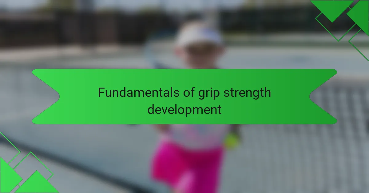 Fundamentals of grip strength development