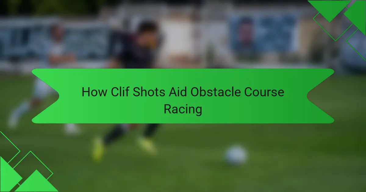 How Clif Shots Aid Obstacle Course Racing