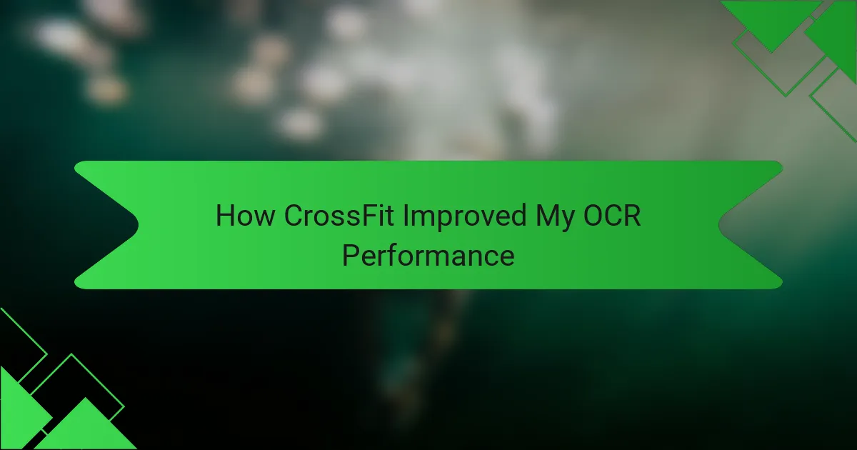 How CrossFit Improved My OCR Performance