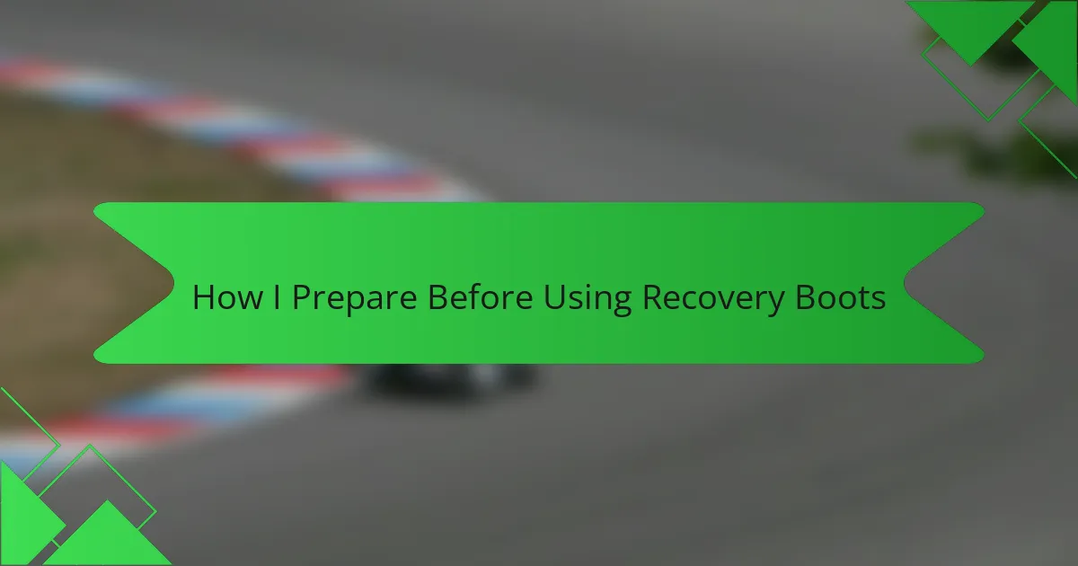 How I Prepare Before Using Recovery Boots