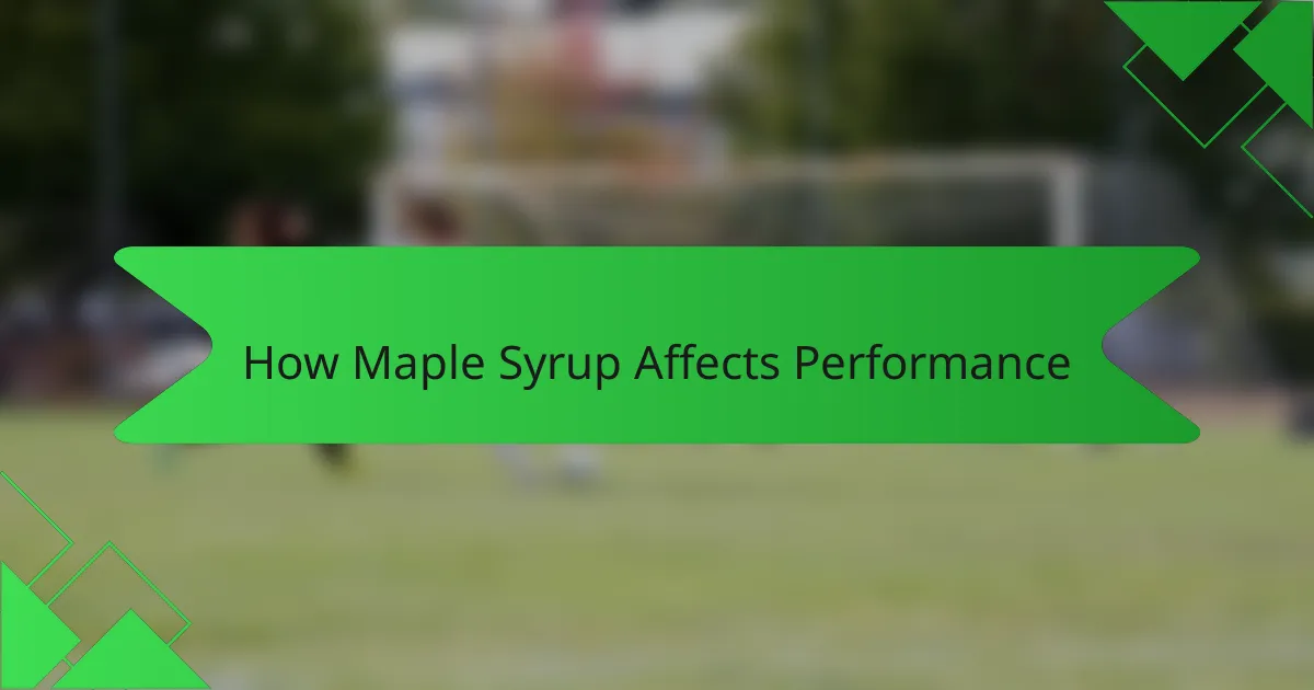 How Maple Syrup Affects Performance