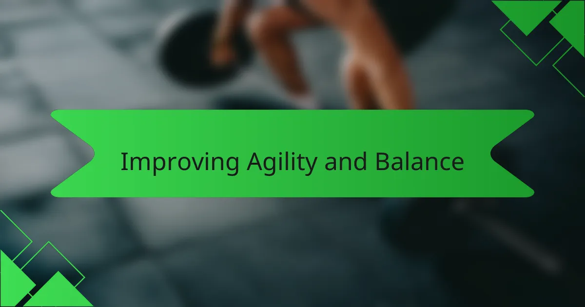 Improving Agility and Balance