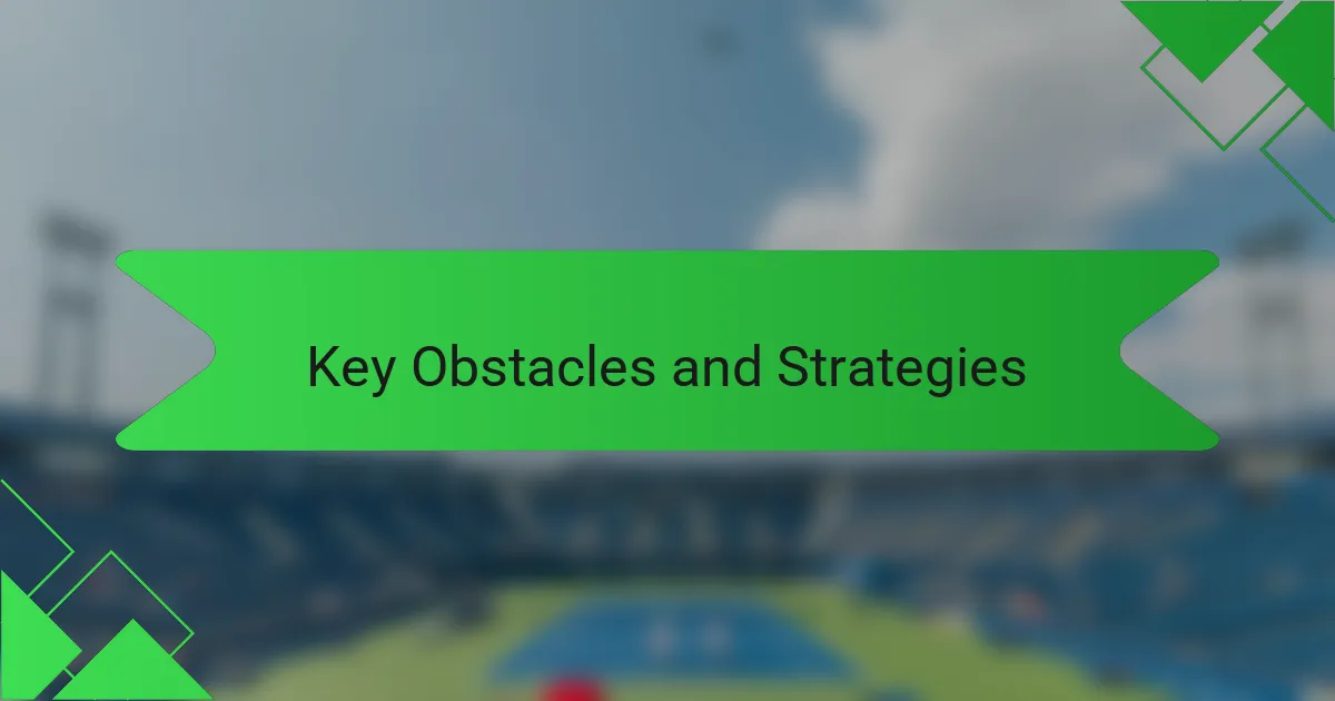 Key Obstacles and Strategies