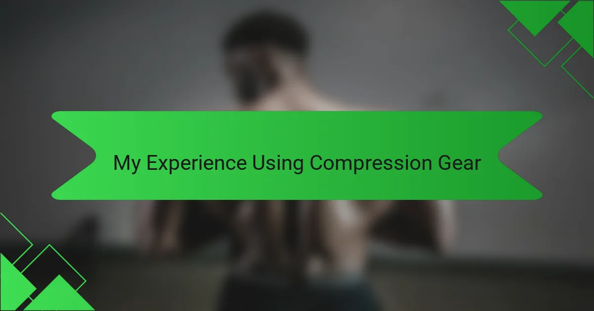 My Experience Using Compression Gear