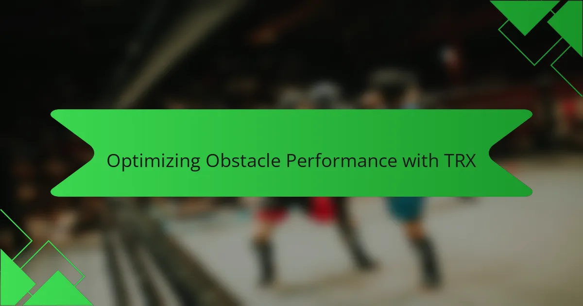 Optimizing Obstacle Performance with TRX
