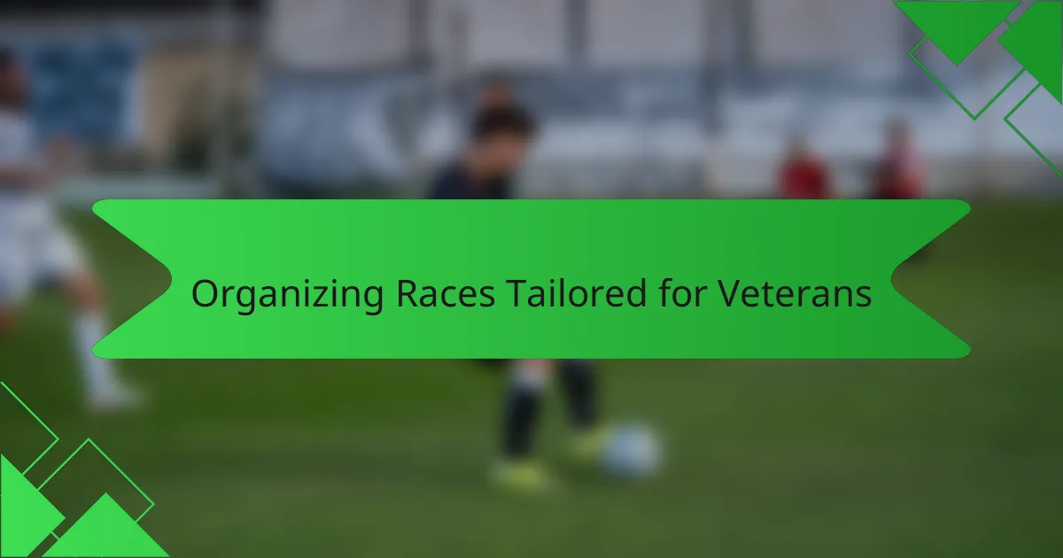 Organizing Races Tailored for Veterans