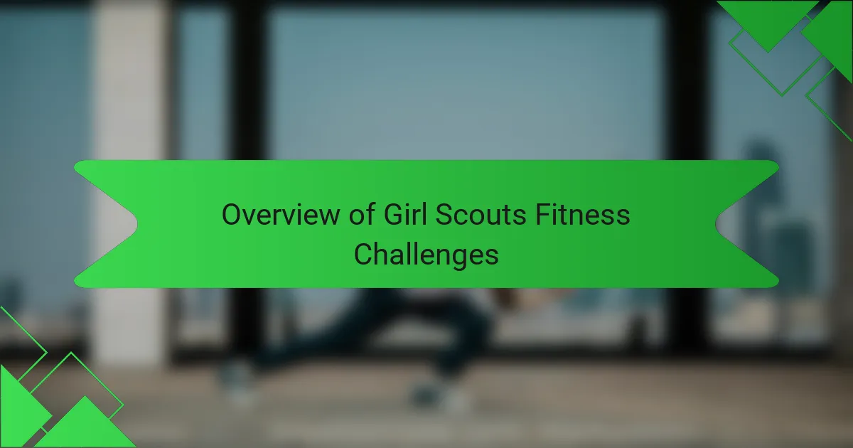 Overview of Girl Scouts Fitness Challenges