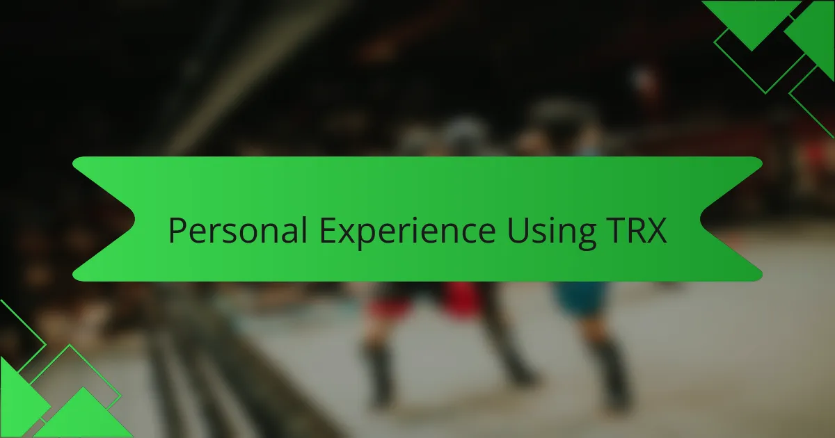 Personal Experience Using TRX
