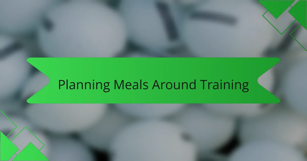 Planning Meals Around Training
