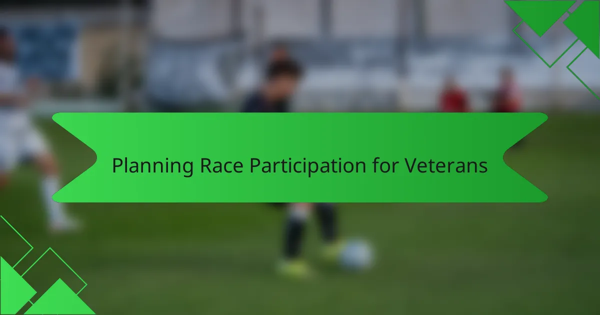 Planning Race Participation for Veterans