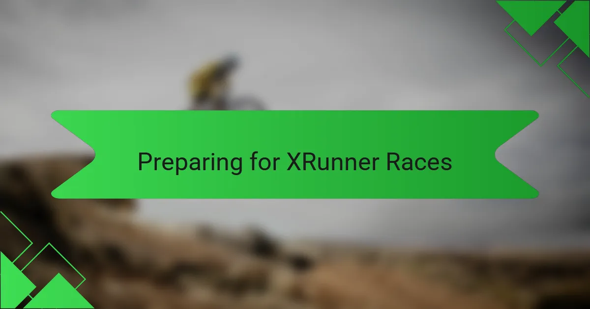 Preparing for XRunner Races