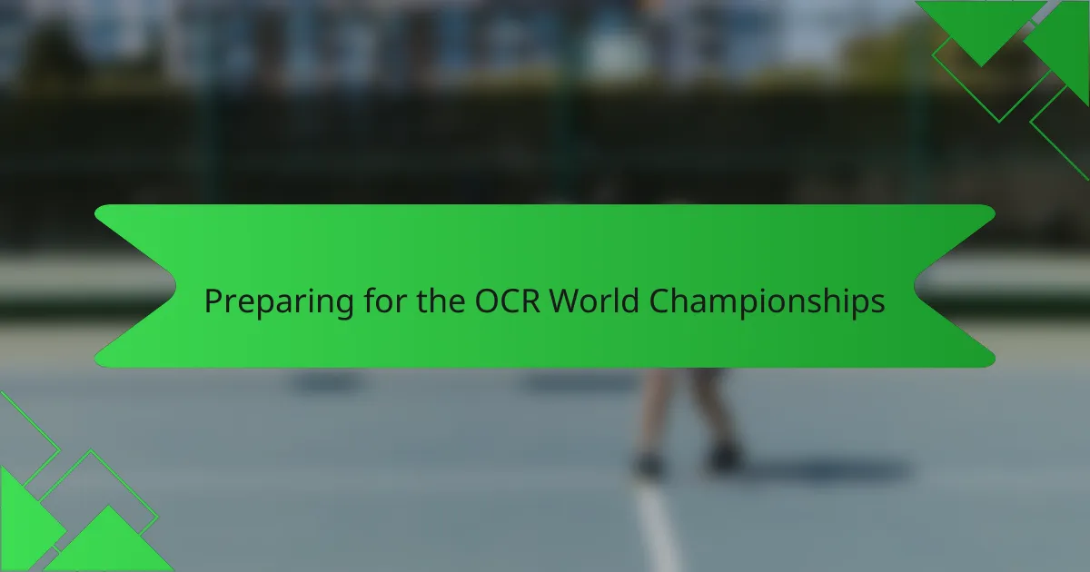 Preparing for the OCR World Championships