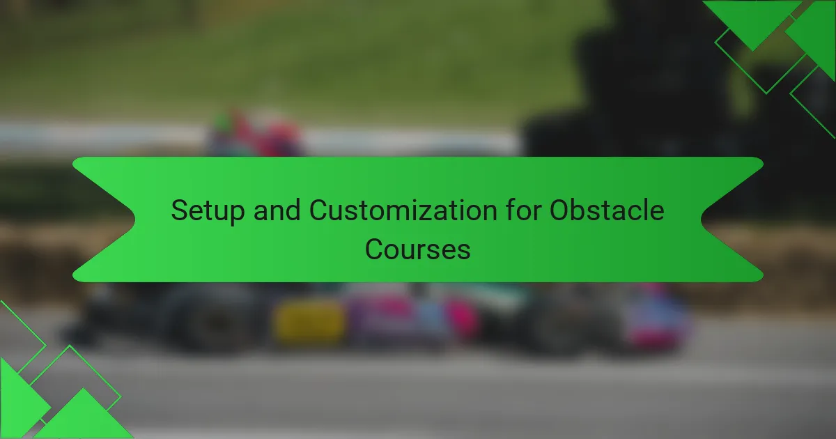Setup and Customization for Obstacle Courses