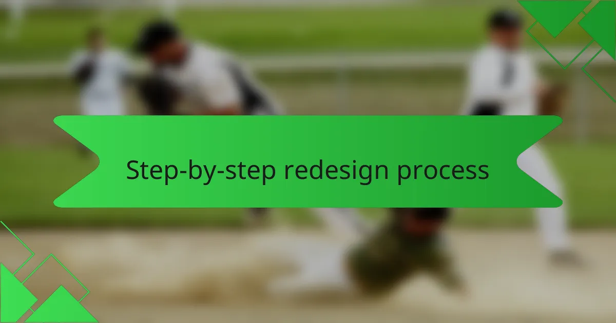 Step-by-step redesign process