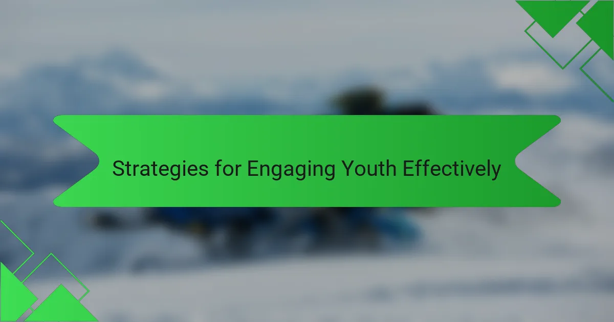 Strategies for Engaging Youth Effectively