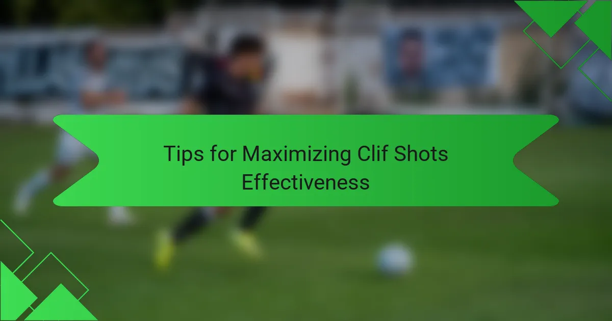 Tips for Maximizing Clif Shots Effectiveness