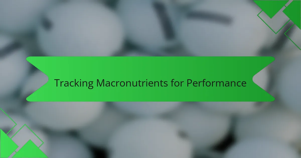 Tracking Macronutrients for Performance