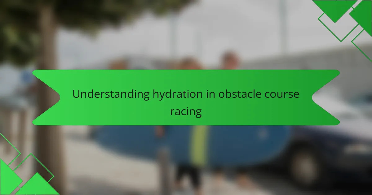 Understanding hydration in obstacle course racing