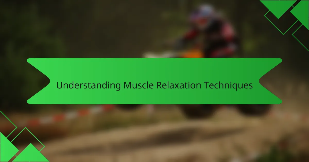 Understanding Muscle Relaxation Techniques