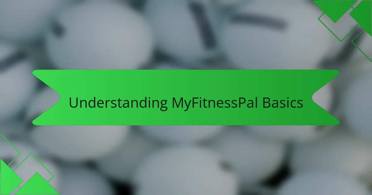 Understanding MyFitnessPal Basics