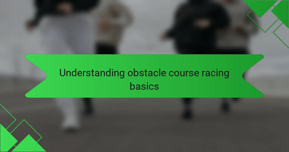 Understanding obstacle course racing basics