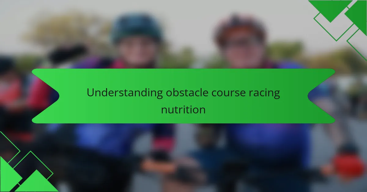 Understanding Obstacle Course Racing Nutrition