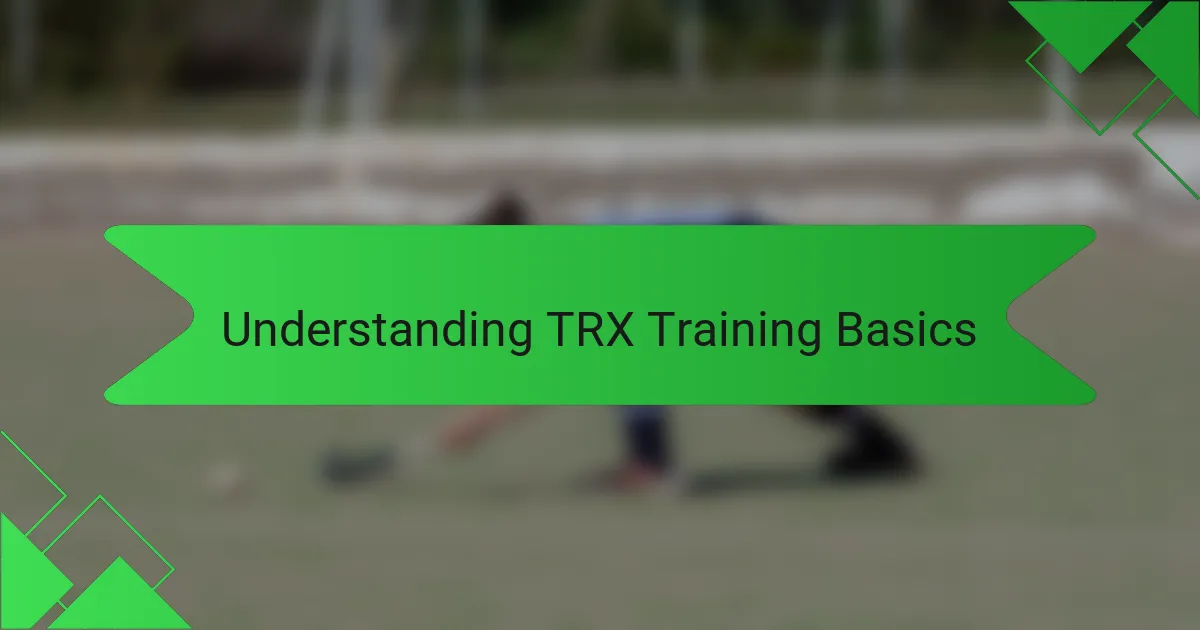 Understanding TRX Training Basics