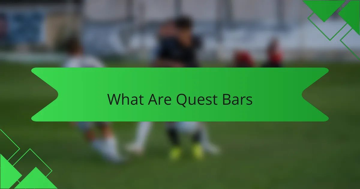 What Are Quest Bars