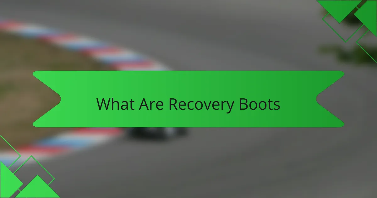 What Are Recovery Boots