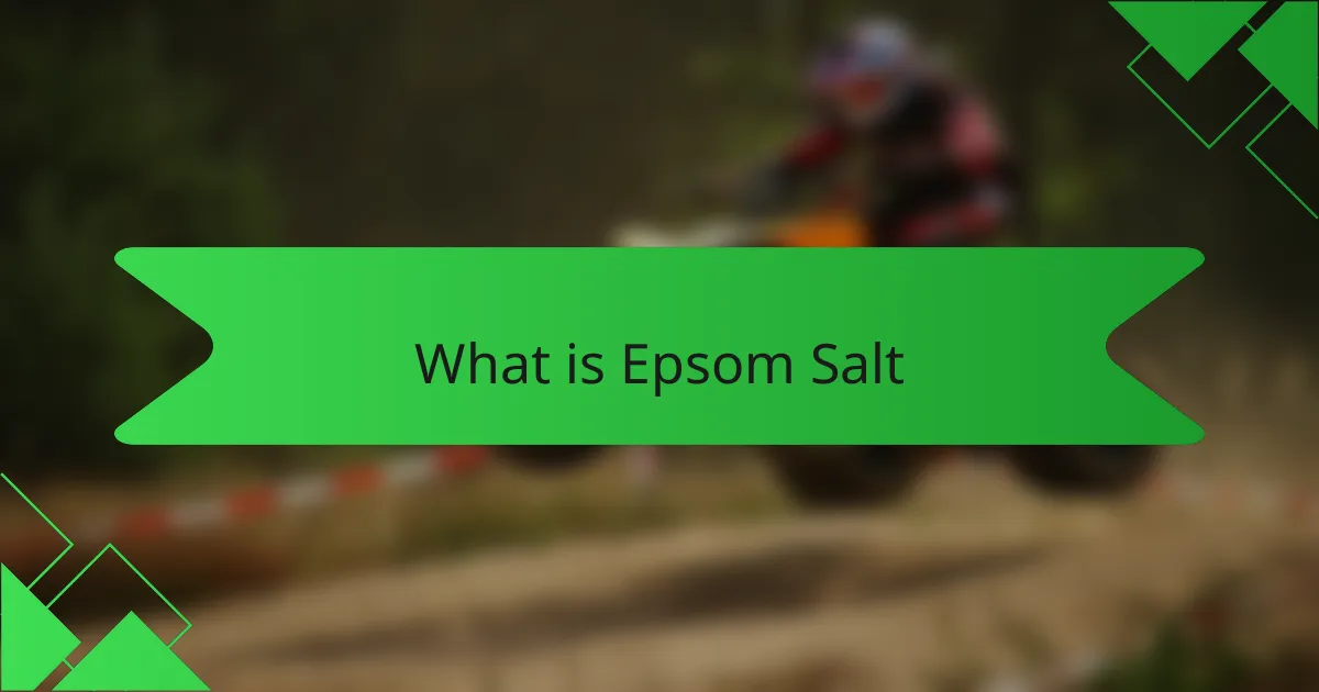 What is Epsom Salt